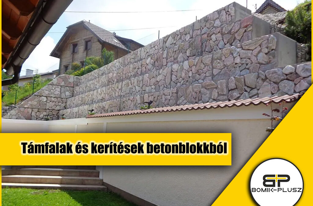 Támfalak és kerítések betonblokkból – Időtálló megoldások esztétikusan