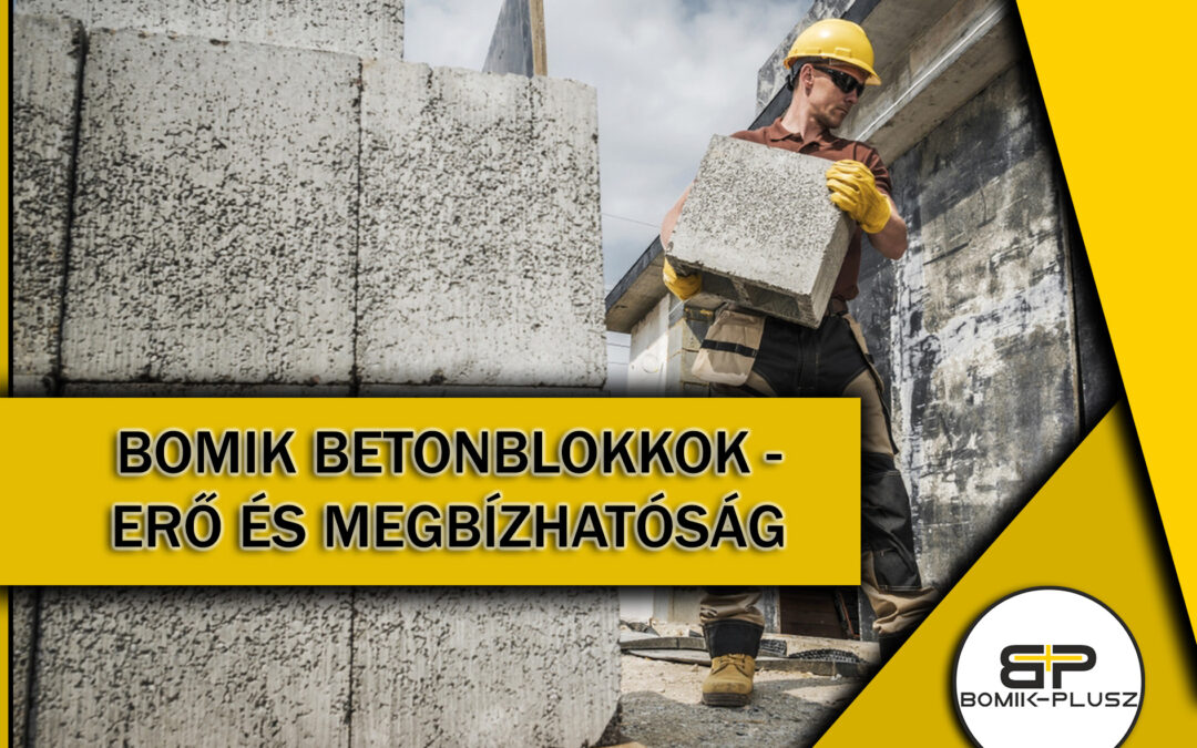 Betonblokkok az Ipari Építkezésben: Erő és Megbízhatóság a Bomik-Plusztól
