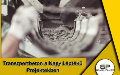 Transzportbeton a Nagy Léptékű Projektekben: Miért a Bomik-Plusz a Megbízható Partner?