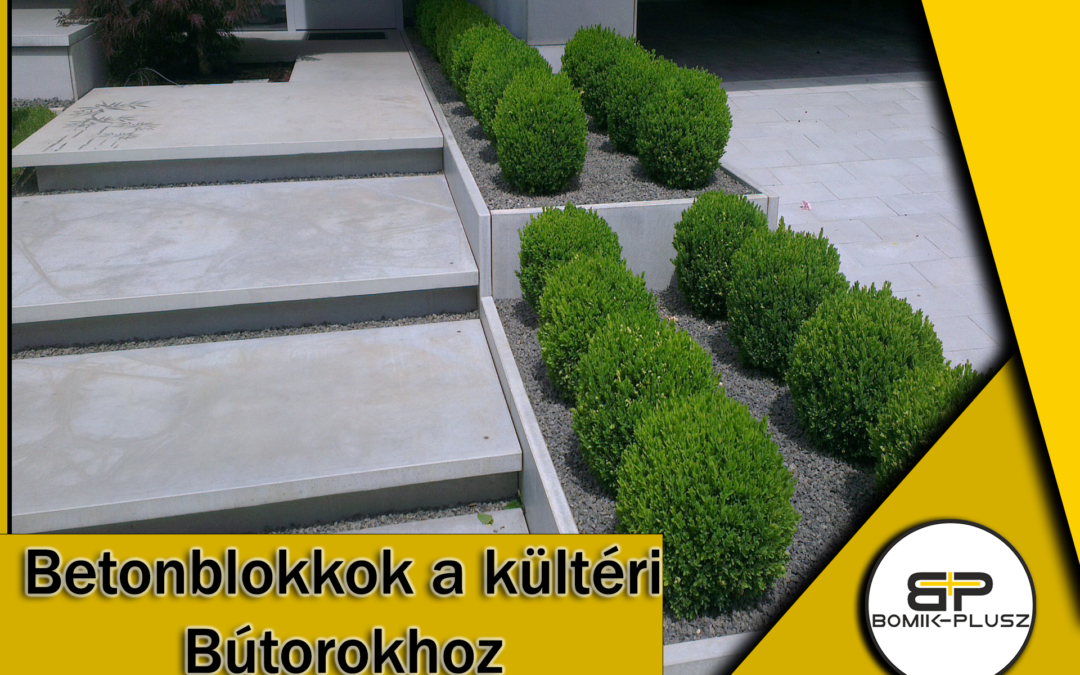 Betonblokkok a kültéri bútorok építésében: Tartósság és design a Bomik-Plusztól