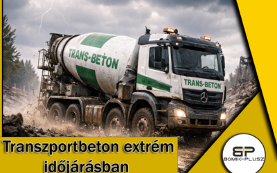 Időjárásálló Transzportbeton a Bomik-Plusztól