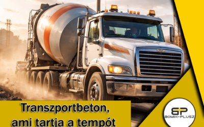 Transzportbeton modern építkezéshez – A Bomik-Plusz gyors és megbízható megoldásai