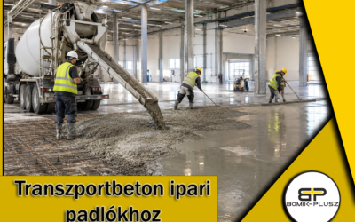 Transzportbeton ipari padlókhoz: Stabilitás a Bomik-Plusztól